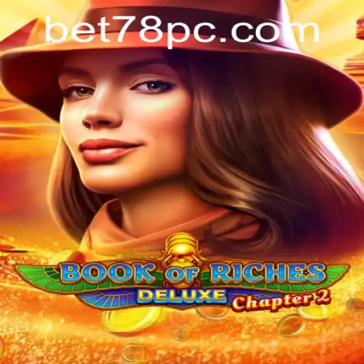 Discover the Excitement of Book of Riches Deluxe Chapter 2 with Bet78