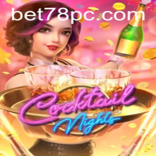 Explore the Vibrant World of CocktailNights with Bet78